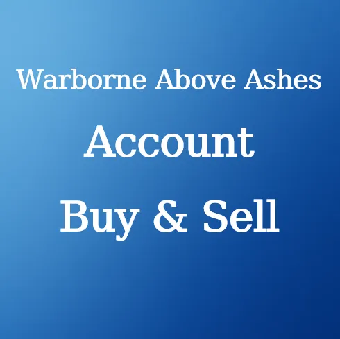 Warborne Above Ashes Accounts for Sale - U4N