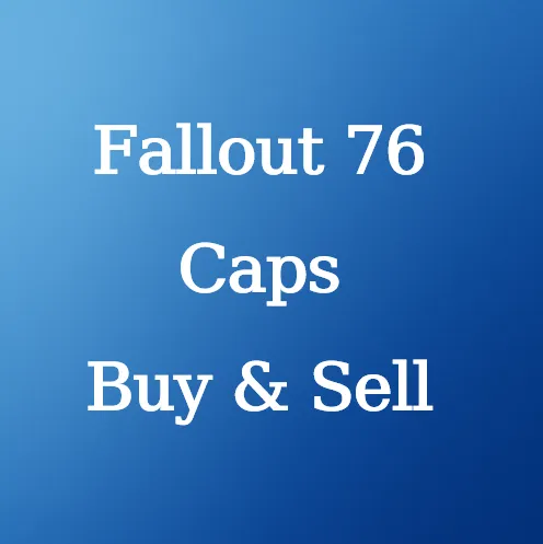 Fallout 76 Caps for Sale - U4N