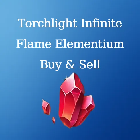 Buy Torchlight Infinite Flame Elementium Currency - U4N