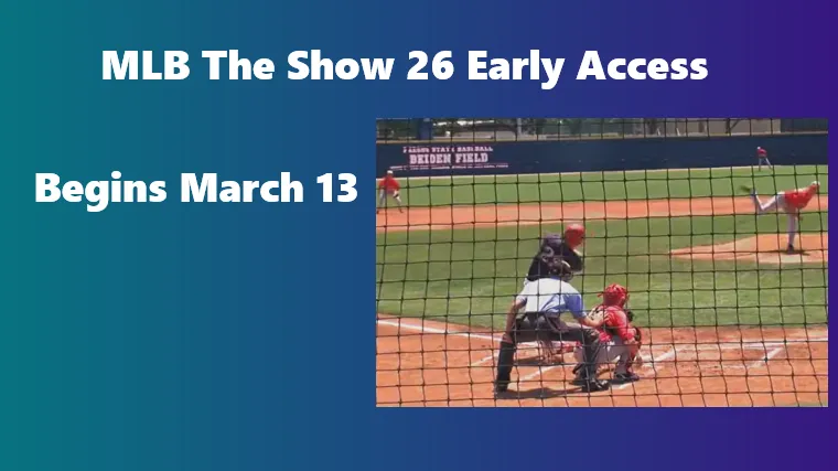 MLB The Show 26 Early Access Begins March 13, 2026