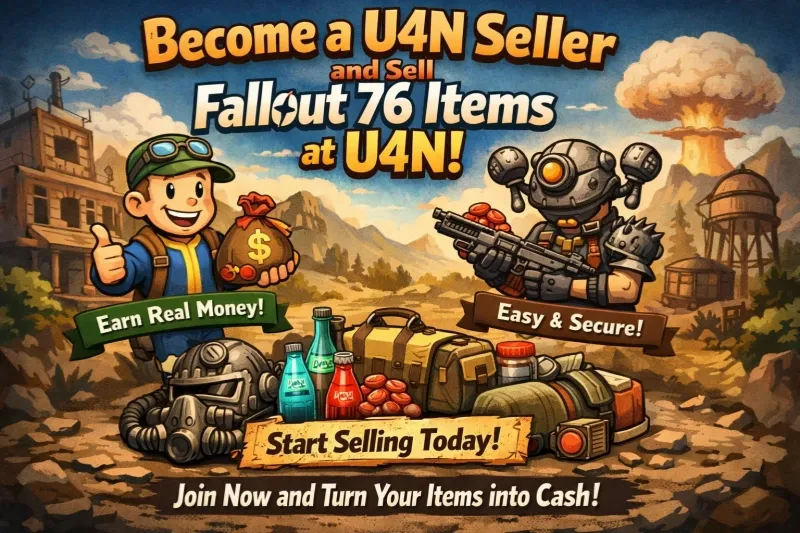 Become a U4N Seller and Sell Fallout 76 Items for Cash