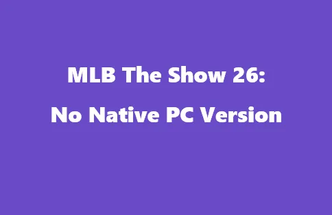 Current Status for MLB The Show 26 PC Players