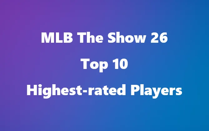 MLB The Show 26 Top 10 Highest-rated Players