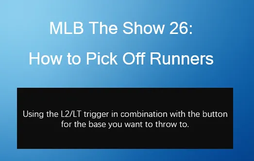 MLB The Show 26: How to Pick Off Runners
