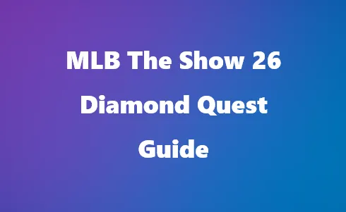 MLB The Show 26 Diamond Quest Guide
