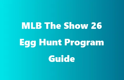 MLB The Show 26 Egg Hunt Program Guide
