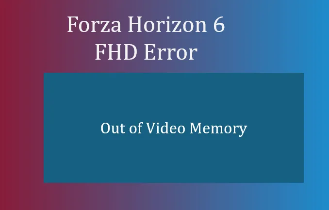 Forza Horizon 6 FHD Error