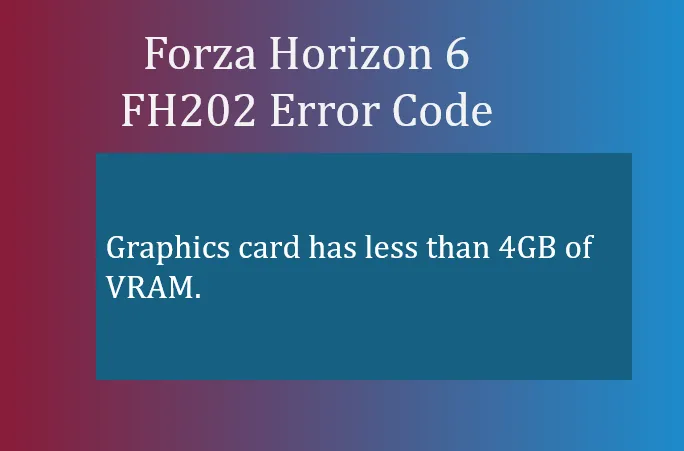Forza Horizon 6 FH202 Error Code