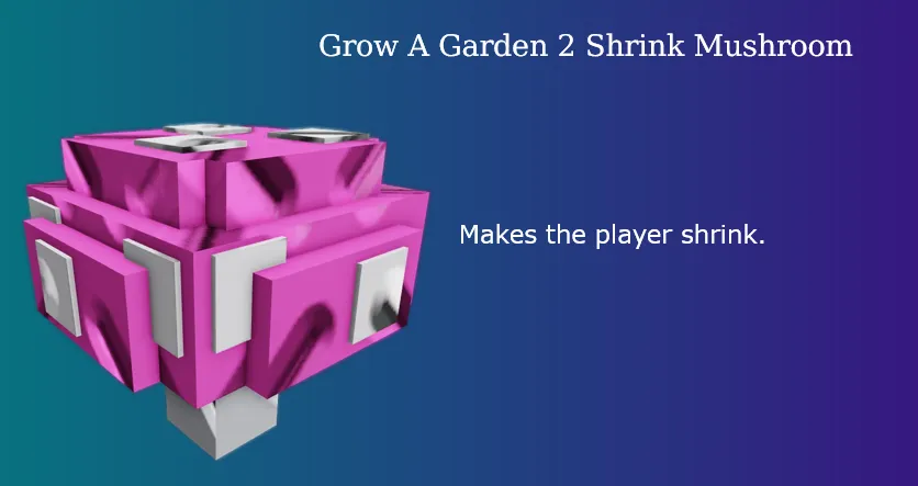 Grow A Garden 2 Shrink Mushroom