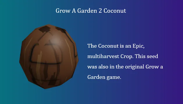 Grow A Garden 2 Coconut
