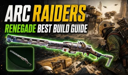 ARC Raiders Renegade Best Build Guide