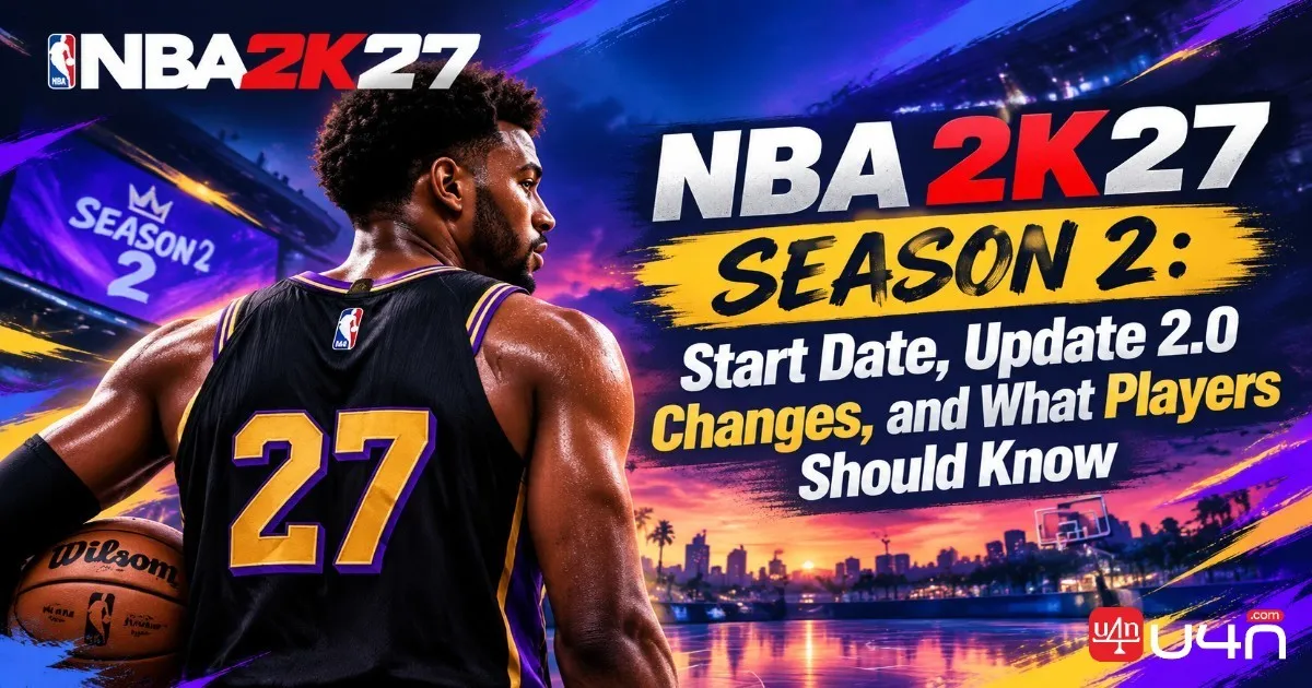 NBA 2K27 Season 2: Start Date, Update 2.0 Changes, and What Players Should Know